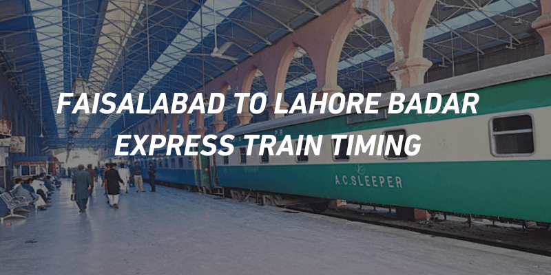 Faisalabad to Lahore Badar Express Train Timing